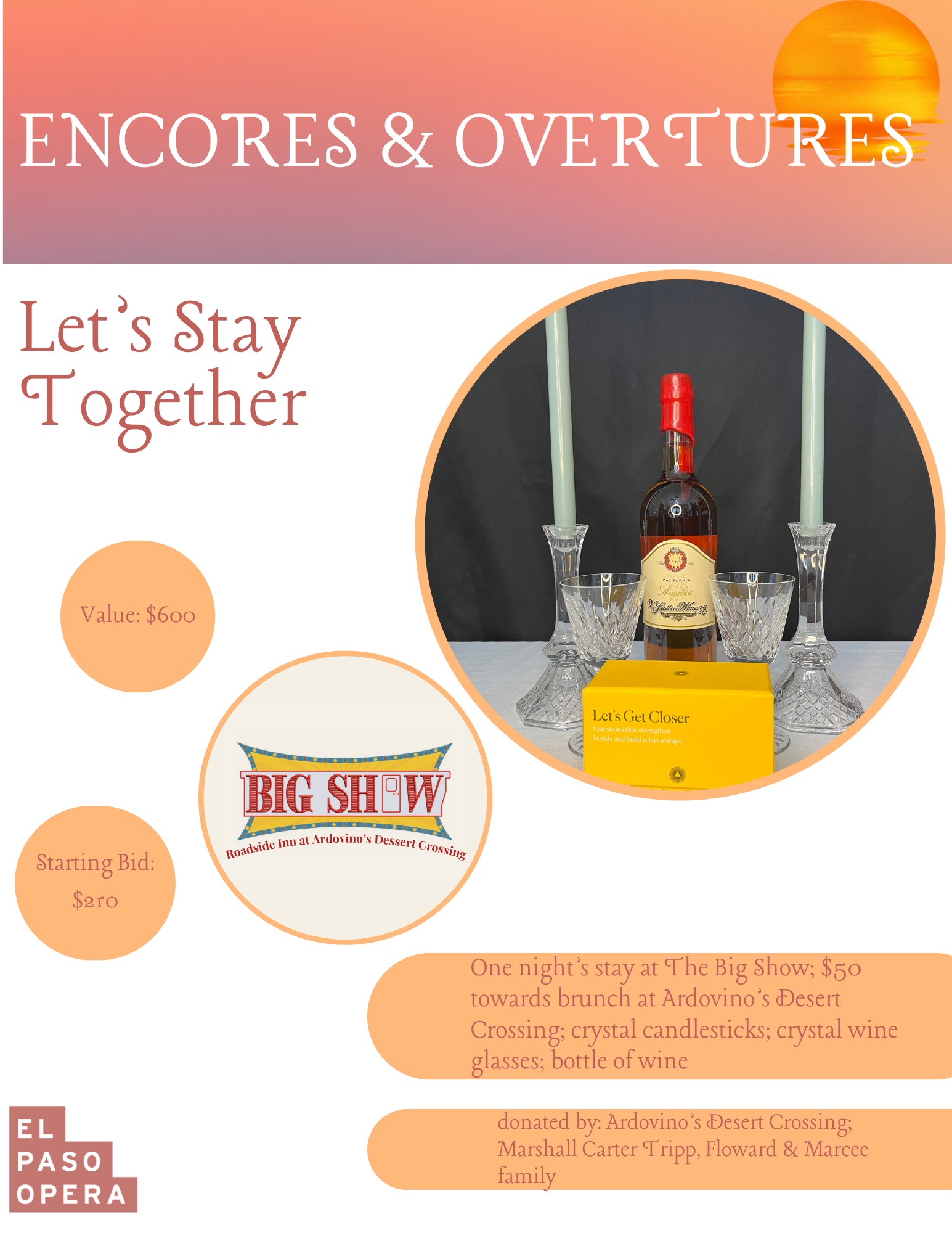 1 night stay at The Big Show plus $50 towards brunch at Ardovino's Desert Crossing; crystal wine glasses & bottle of wine; crystal candlesticks & candles; Murano glass wine stopper