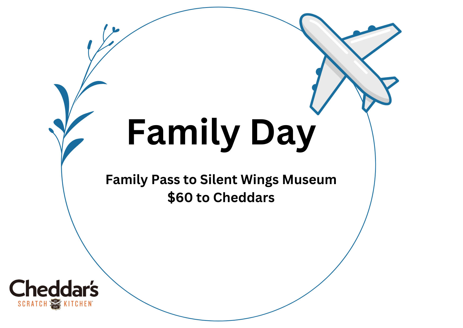 Family pass for 4 to Silent Wings Museum Family and $60 to Cheddars.